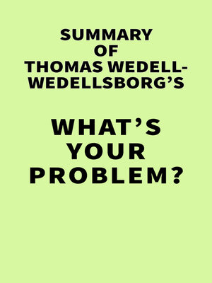 cover image of Summary of Thomas Wedell-Wedellsborg's What's Your Problem?